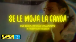 se le moja la canoa los embajadores vallenatos video letra discos fuentes