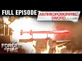The Anthropomorphic Sword S5 E21 Full Episode Forged in Fire