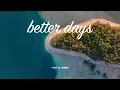 Download Lagu LiQWYD - Better Days [Official]