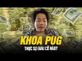 KHOA PUG THUC SU GIAU CO NAO CHI 5 TY DE CAO THEM 8 CM - 30 TY DONG CUNG CHI LA RAC