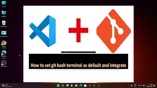How to integrate vs code with git bash set as default terminal