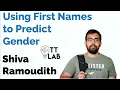Using First Names to Predict Gender - Shiva Ramoudith