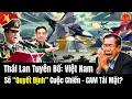 Lagu Thái Lan Tuyên Bố: Việt Nam Sẽ “Quyết Định” Cuộc Chiến - Campuchia Tái Mặt?