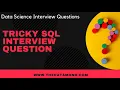 Tricky SQL Interview Questions Part 22 Data Science Interview Questions The Data Monk