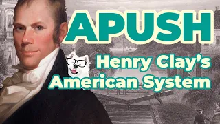 Henry Clay s American System APUSH Unit 4 - Key Concept 4 2