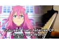 Gakusen Toshi Asterisk OP『学戦都市アスタリスク OP』 - “Brand-new World”【Piano Cover】