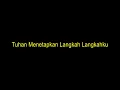 Download Lagu Tuhan Menetapkan Langkah Langkahku