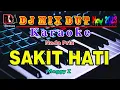 Download Lagu Sakit Hati - Meggy Z || Karaoke (Nada Pria) Full Dj Remix Dut Orgen Tunggal