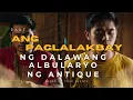Lagu Part 4 Paglalakbay ng Dalawang Albularyo ng Antique l True Story