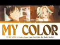 To Be Hero X (Lucky Cyan) Insert Song OST FULL『My Color』by DAIKI (AWSM.) (Lyrics)