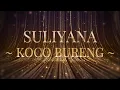 Download Lagu SULIYANA - KOCO BURENG || VIDEO LIRIK