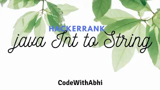 Java Int to String Hackerrank solution Java Tutorial CodeWithAbhi