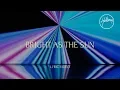 Bright As The Sun (Official Lyric Video) - Hillsong Worship