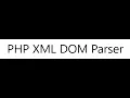 XML DOM Parser XML to PHP