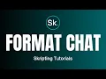 HOW TO Format Chat - Skripting Tutorial