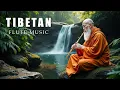 Tibetan Healing Flute Music No Ads Anxiety Relief Melatonin Release Stop Overthinking
