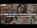 Lagu DJ DEEP IN LOVE X GOYANG DUMANG BREAKBEAT FULL BASS REVERB TERBARU 2026