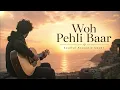 Woh Pehli Baar | Shaan's 1999 First-Love Classic | Soulful Acoustic Hip Hop Cover