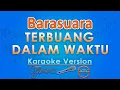 Download Lagu Barasuara - Terbuang Dalam Waktu (Karaoke) by GMusic