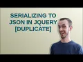 Serializing to JSON in jQuery