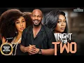 Download Lagu Night For Two || RITA DOMINIC DANIEL ETIM TANA ADELANA ||  Nigerian Movies
