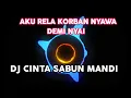 Lagu DJ Aku Rela Korban Nyawa Demi Nyai - DJ Cinta Sabun Mandi TikTok Full Bass ( DJ MBATAN REMIX )