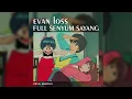 Download Lagu Evan Loss - Full Senyum Sayang (Prod. Masiyoo)