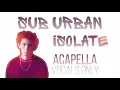 Download Lagu Sub Urban - Isolate (Acapella)