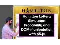 Coding Train Live 28 Hamilton Lottery Simulator - Probability and DOM