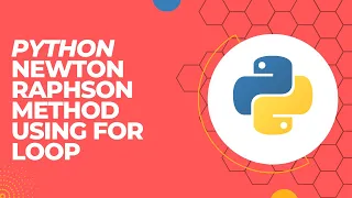 How to write a code for Newton Raphson method using For loop in python idle 2023