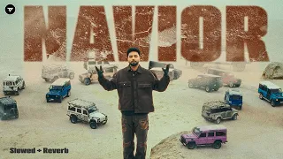 navior slowed reverb navaan sandhu