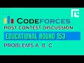 Codeforces Educational Round 153 Solutions - A to C by Ankit TLE Eliminators