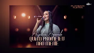 Angelica Azevedo - Quem Prometeu Não Mente | Playback Com Letra