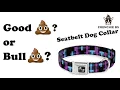 Is the Buckle-Down Seatbelt Dog Collar Good Or Bull