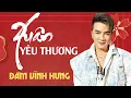 Download Lagu Xuân Yêu Thương Remix - Đàm Vĩnh Hưng | Nhạc Tết 2025