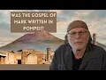 Lagu Werd het Evangelie van Marcus in Pompeii geschreven?