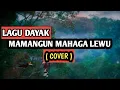 Download Lagu Lirik Lagu Mamangun Mahaga Lewu ( Cover )