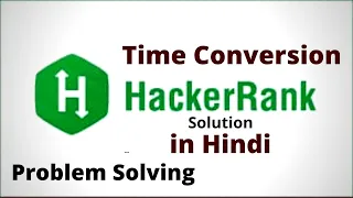 Time Conversion Hackerrank Solution Java Hindi