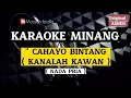 Download Lagu KARAOKE MINANG - CAHAYO BINTANG ( KANALAH KAWAN ) NADA PRIA / ASBEN