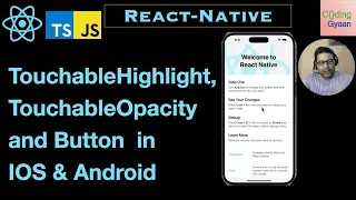 TouchableHighlight Vs TouchableOpacity Vs Button