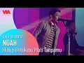 Download Lagu NOAH - Hidup Untukmu Mati Tanpamu | GALA XXI ANTV