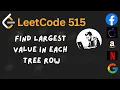 515 Find Largest Value in Each Tree Row Leetcode solution
