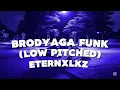 BRODYAGA FUNK (LOW PITCHED) - Eternxlkz (Brazilian Funk)