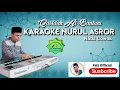 Download Lagu KARAOKE NURUL ASROR QASIDAH AL-BANTANI