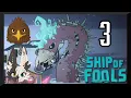 Ship of Fools Part 3 - Big as a Battleship