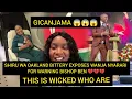 Download Lagu SHOCKING 😱😱 SHIRU WA OAKLAND BADLY EXPOSES WANJA NYARARI FOR WARNING BISHOP BEN 💔💔