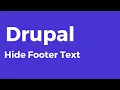 Drupal - How to Hide Footer Text in Drupal