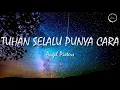 Download Lagu TUHAN SELALU PUNYA CARA LIRIK (ANGEL PIETERS)