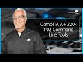 CompTIA A 220-1102 Command Line Tools