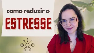 Como reduzir o estresse: o que realmente funciona